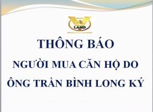 THÔNG BÁO MỜI HỌP GIẢI QUYẾT CÁC HỢP ĐỒNG MUA BÁN CĂN HỘ DO ÔNG TRẦN BÌNH LONG KÝ