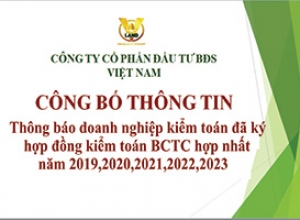 Thông báo doanh nghiệp kiểm toán đã ký hợp đồng kiểm toán BCTC hợp nhất năm 2019,2020,2021,2022,2023