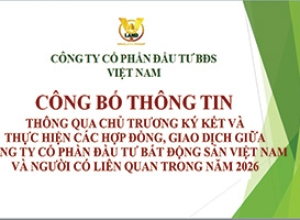 THÔNG QUA CHỦ TRƯƠNG KÝ KẾT VÀ THỰC HIỆN CÁC HỢP ĐỒNG, GIAO DỊCH GIỮA CÔNG TY CỔ PHẦN ĐẦU TƯ BẤT ĐỘNG SẢN VIỆT NAM VÀ NGƯỜI CÓ LIÊN QUAN TRONG NĂM 2026